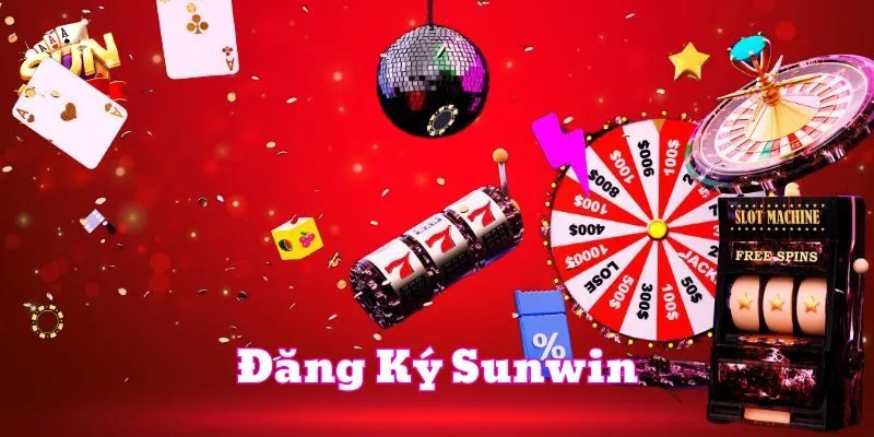 Đăng Ký Sunwin cần làm những gì