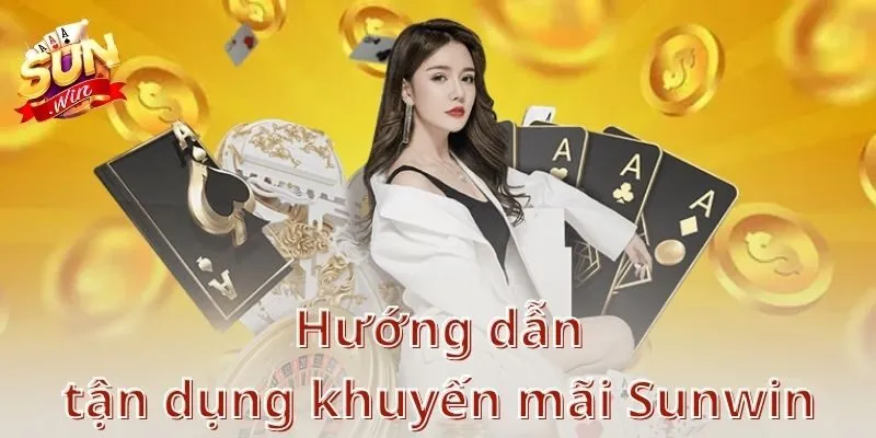 Hướng dẫn cách chơi và tận dụng khuyến mãi Sunwin hiệu quả