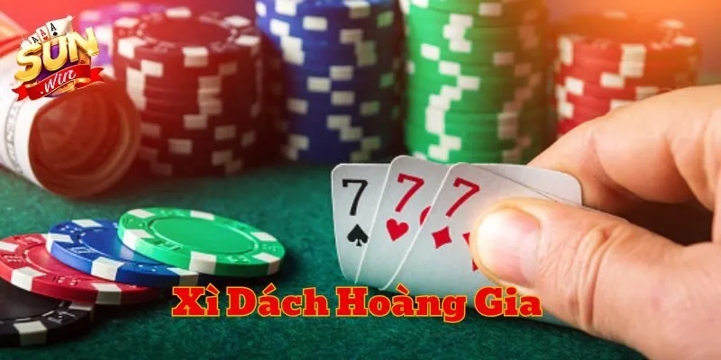 Xì Dách Hoàng Gia là gì?